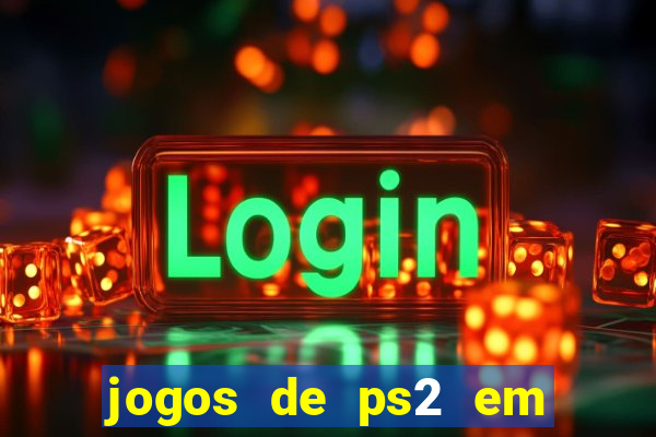 jogos de ps2 em formato iso